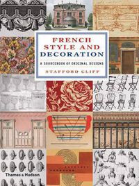 Cover image for French Style and Decoration: A Sourcebook of Original Designs