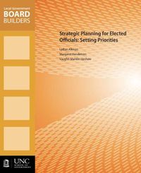 Cover image for Strategic Planning for Elected Officials: Setting Priorities