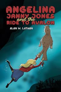 Cover image for Angelina Janny Jones and the Ride to Avalon