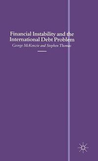 Cover image for Financial Instability and the International Debt Problem