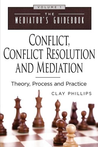 Cover image for Conflict, Conflict Resolution & Mediation: Theory, Process and Practice