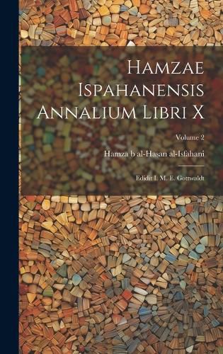 Cover image for Hamzae Ispahanensis Annalium Libri X