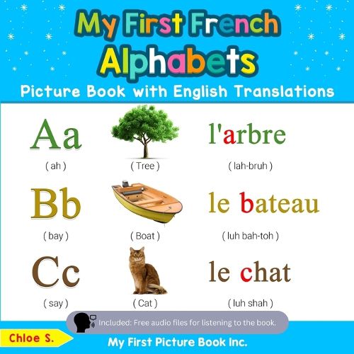 Cover image for My First French Alphabets Picture Book with English Translations: Bilingual Early Learning & Easy Teaching French Books for Kids