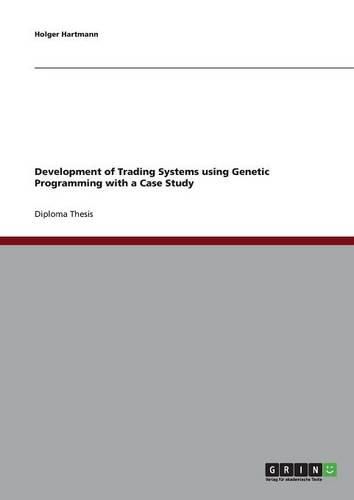 Cover image for Development of Trading Systems Using Genetic Programming with a Case Study