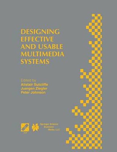 Cover image for Designing Effective and Usable Multimedia Systems: Proceedings of the IFIP Working Group 13.2 Conference on Designing Effective and Usable Multimedia Systems Stuttgart, Germany, September 1998