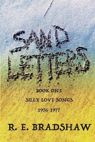 Cover image for Sand Letters: Silly Love Songs 1976-1977