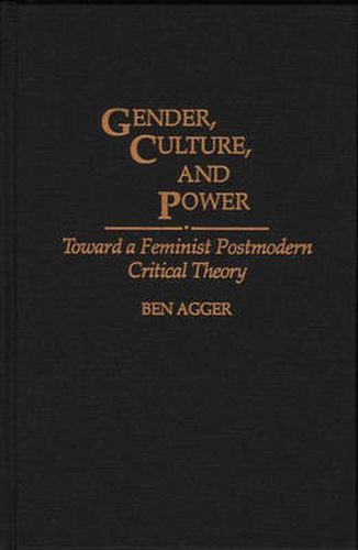 Gender, Culture, and Power: Toward a Feminist Postmodern Critical Theory