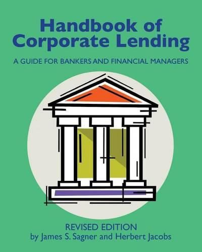 Cover image for Handbook of Corporate Lending: A Guide for Bankers and Financial Managers revised