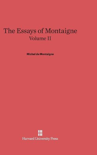 The Essays of Montaigne, Volume II