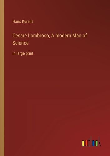 Cover image for Cesare Lombroso, A modern Man of Science