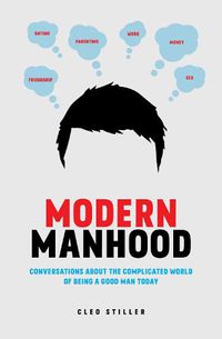 Cover image for Modern Manhood: Conversations About the Complicated World of Being a Good Man Today