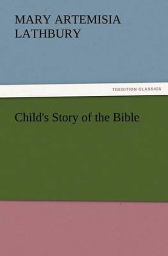 Cover image for Child's Story of the Bible