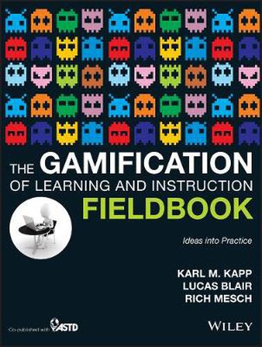 Cover image for The Gamification of Learning and Instruction Fieldbook: Ideas into Practice