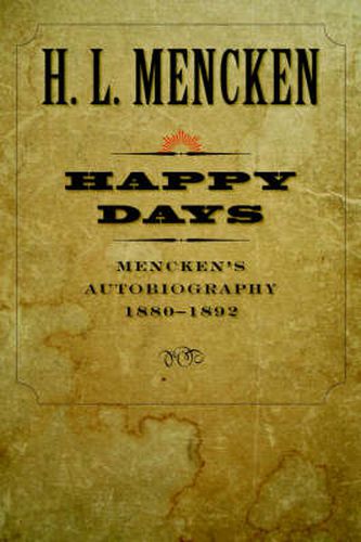 Happy Days: Mencken's Autobiography: 1880-1892