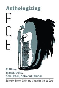 Cover image for Anthologizing Poe: Editions, Translations, and (Trans)National Canons