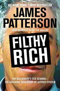 Cover image for Filthy Rich: The Shocking True Story of Jeffrey Epstein - The Billionaire's Sex Scandal