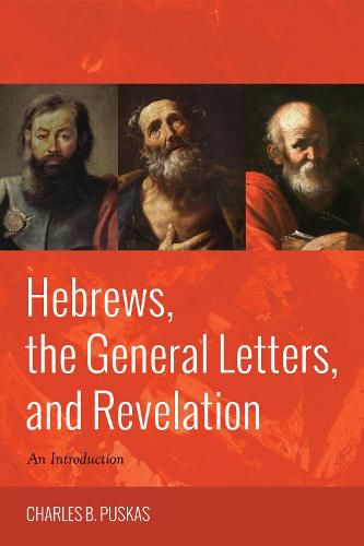Cover image for Hebrews, the General Letters, and Revelation: An Introduction
