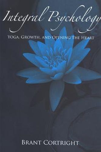 Cover image for Integral Psychology: Yoga, Growth, and Opening the Heart