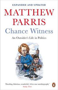 Cover image for Chance Witness: An Outsider's Life in Politics