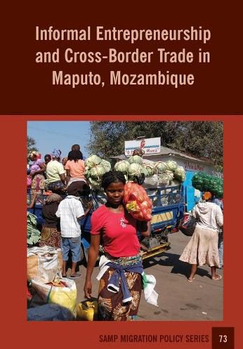 Cover image for Informal Entrepreneurship and Cross-Border Trade in Maputo, Mozambique