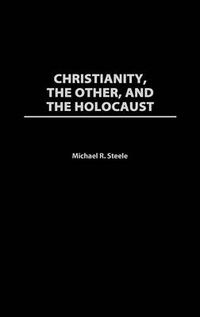 Cover image for Christianity, The Other, and The Holocaust