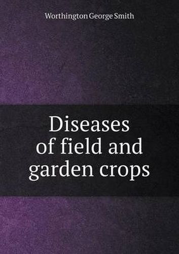 Cover image for Diseases of field and garden crops