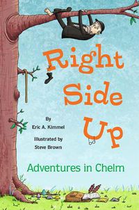 Cover image for Right Side Up: Adventures in Chelm