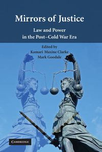 Cover image for Mirrors of Justice: Law and Power in the Post-Cold War Era