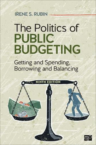 Cover image for The Politics of Public Budgeting: Getting and Spending, Borrowing and Balancing