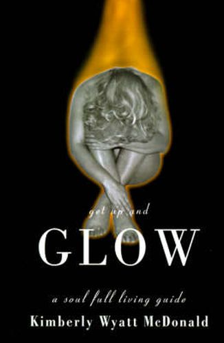 Cover image for Get Up and Glow: A Soul Full Living Guide