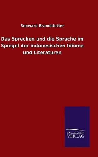 Cover image for Das Sprechen und die Sprache im Spiegel der indonesischen Idiome und Literaturen