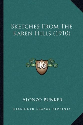 Sketches from the Karen Hills (1910) Sketches from the Karen Hills (1910)