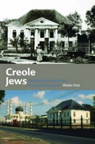 Cover image for Creole Jews: Negotiating Community in Colonial Suriname