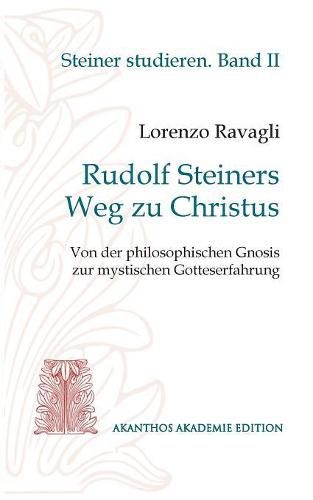 Cover image for Rudolf Steiners Weg zu Christus: Von der philosophischen Gnosis zur mystischen Gotteserfahrung