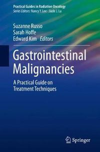 Cover image for Gastrointestinal Malignancies: A Practical Guide on Treatment Techniques