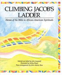 Cover image for Climbing Jacob's Ladder: Heroes of the Bible in African-American Spirituals