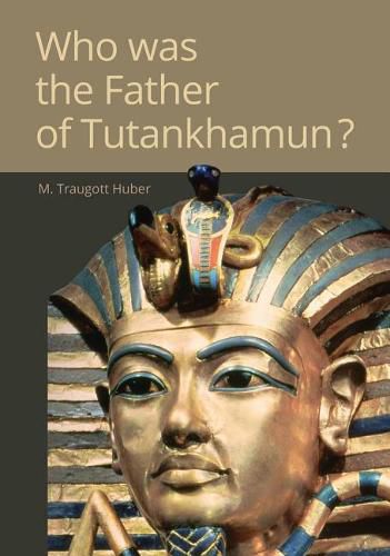 Cover image for Who Was the Father of Tutankhamun?