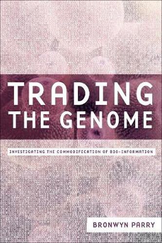 Cover image for Trading the Genome: Investigating the Commodification of Bio-information