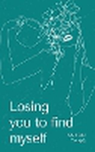 Cover image for Losing you to find myself