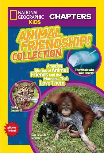 Nat Geo Kids Chapters Collection Animal Friendship!