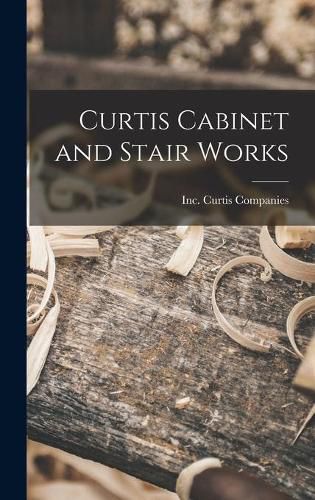 Cover image for Curtis Cabinet and Stair Works