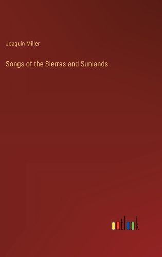 Songs of the Sierras and Sunlands