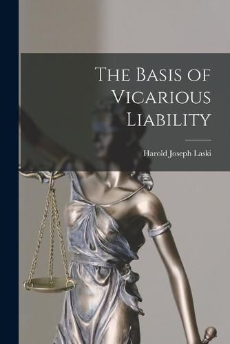 The Basis of Vicarious Liability