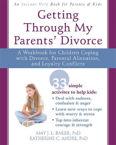Cover image for Getting Through My Parents' Divorce: A Workbook for Dealing with Parental Alienation, Loyalty Conflicts, and Other Tough Stuff