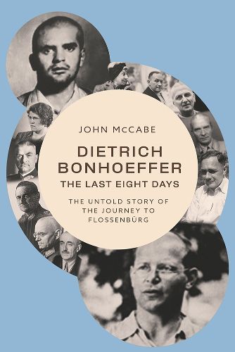 Cover image for Dietrich Bonhoeffer - the Last Eight Days