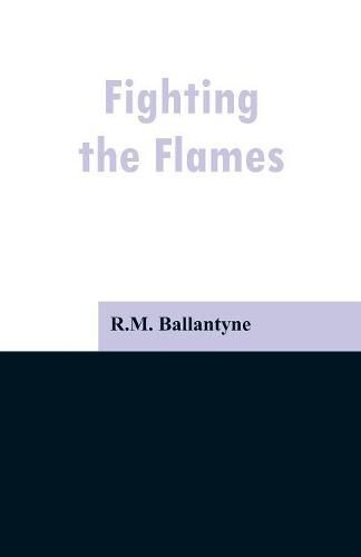 Cover image for Fighting the Flames