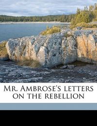 Cover image for Mr. Ambrose's Letters on the Rebellion