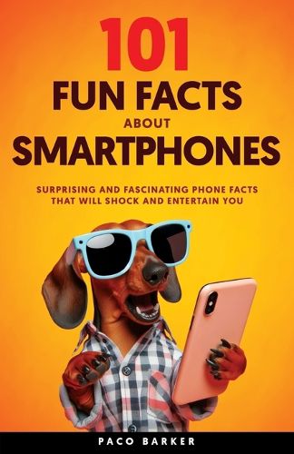 Cover image for 101 Fun Facts About Smartphones