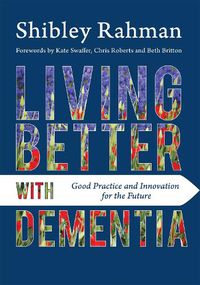 Cover image for Living Better with Dementia: Good Practice and Innovation for the Future
