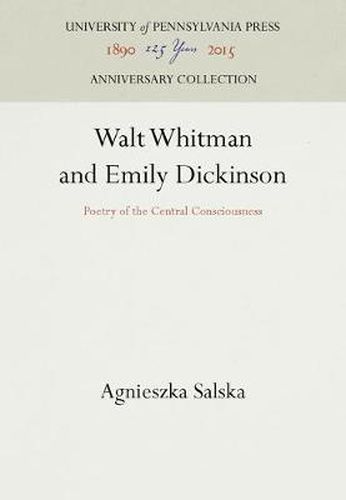 Cover image for Walt Whitman and Emily Dickinson: Poetry of the Central Consciousness